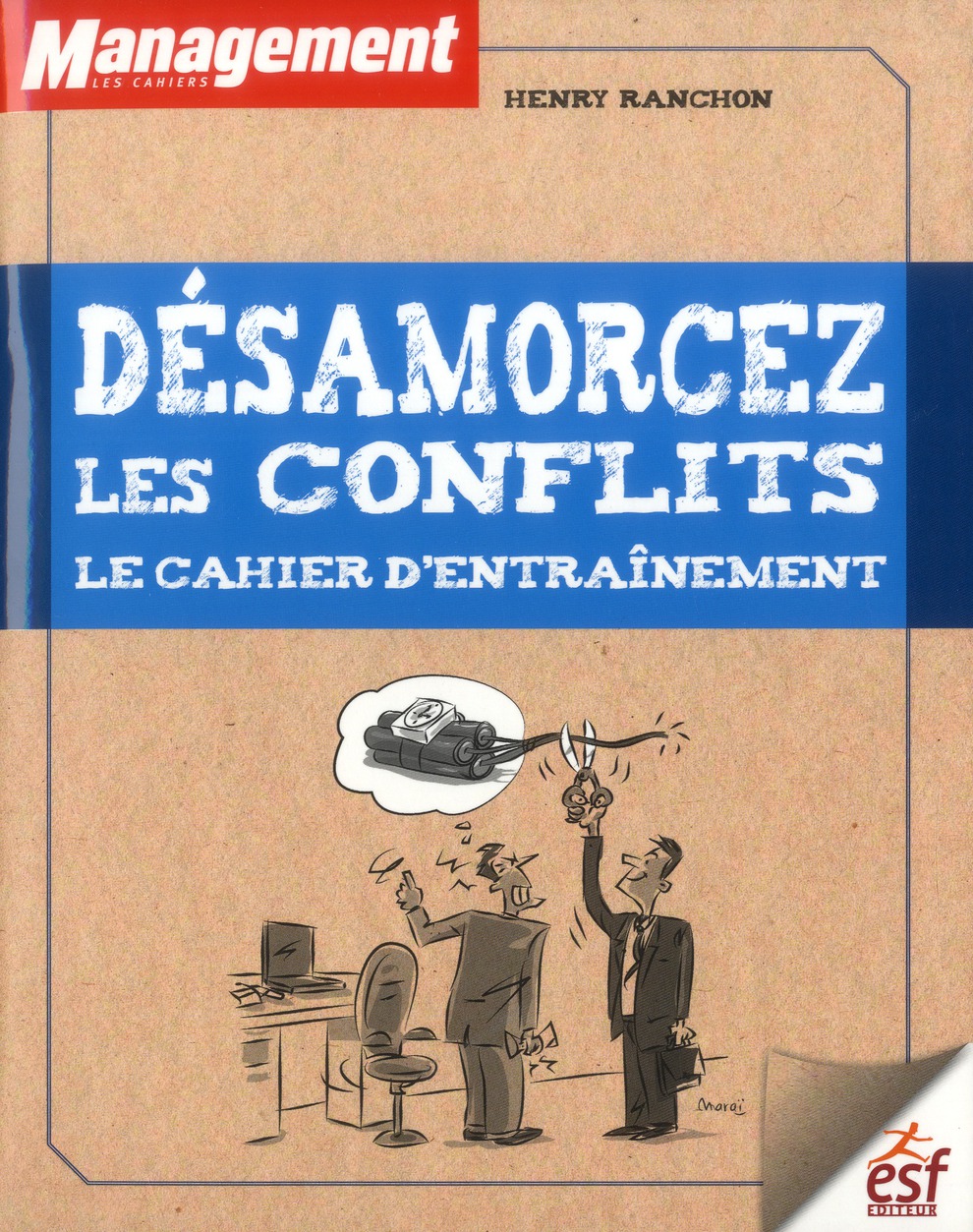 Désamorcez les conflits. Le cahier d'entraînement