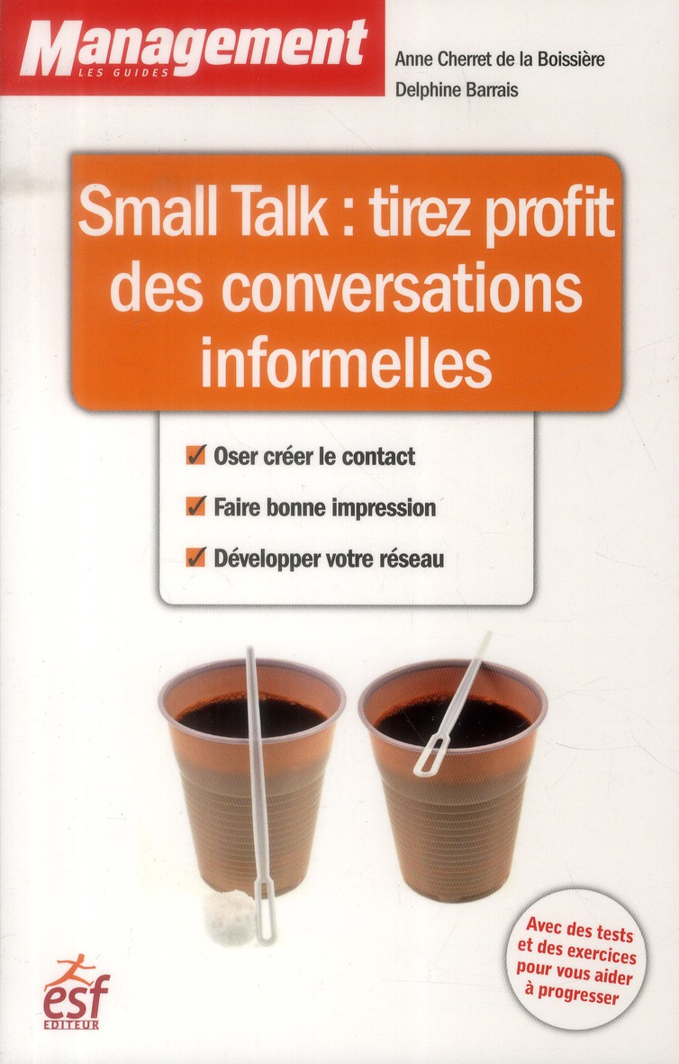 Small Talk. Tirez profit des conversations informelles