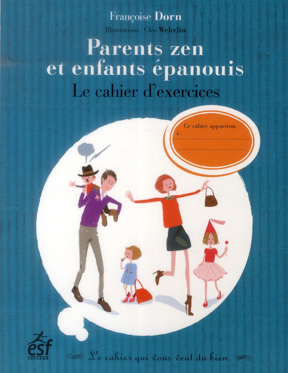 Parents zen et enfants épanouis. Le cahier d'exercices