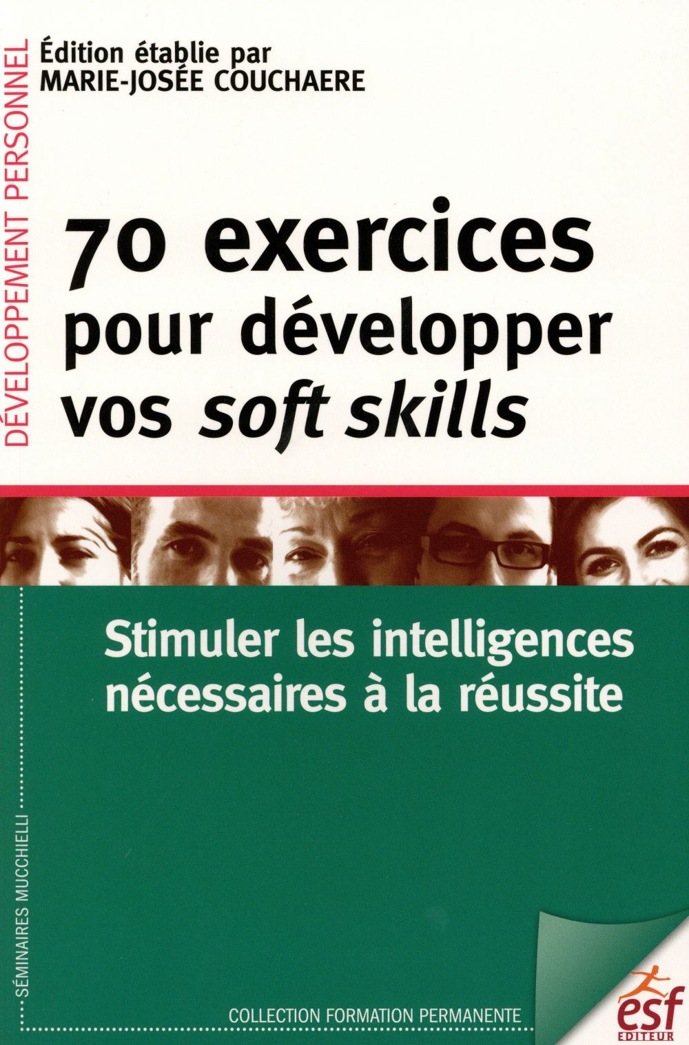 70 exercices pour développer vos soft skills. Stimuler les intelligences nécessaires à la réussite