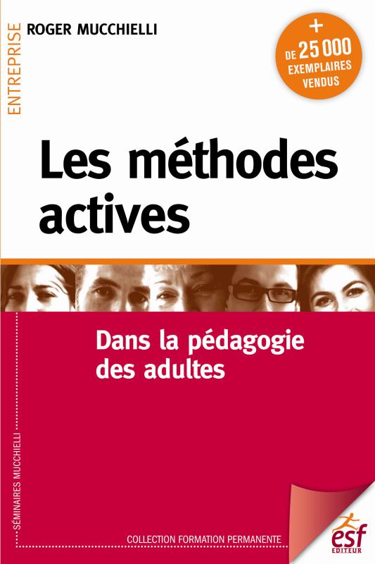 Les méthodes actives. Dans la pédagogie des adultes, 13e édition