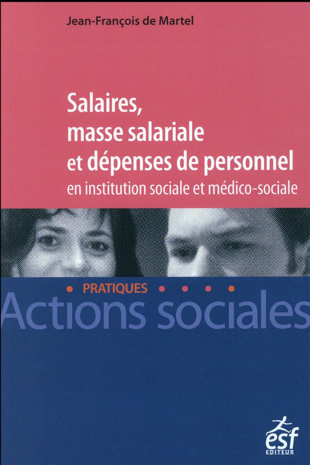Salaires, masse salariale et dépenses de personnel en institution sociale et médico-sociale