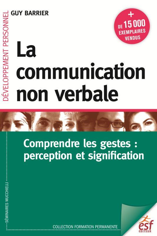 La communication non verbale. Comprendre les gestes : perception et signification, 8e édition
