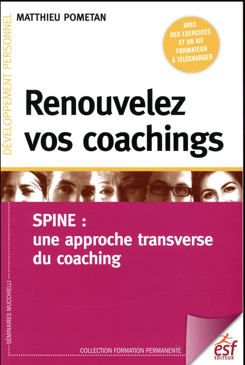 Renouvelez vos coachings. SPINE : une approche transverse du coaching
