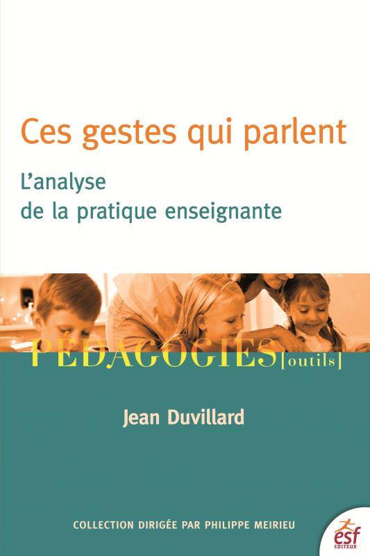 Ces gestes qui parlent. L'analyse de la pratique enseignante, 2e édition
