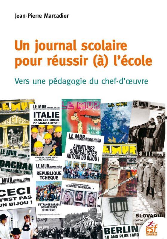 Un journal scolaire pour réussir (à) l'école. Vers une pédagogie du chef-d'oeuvre