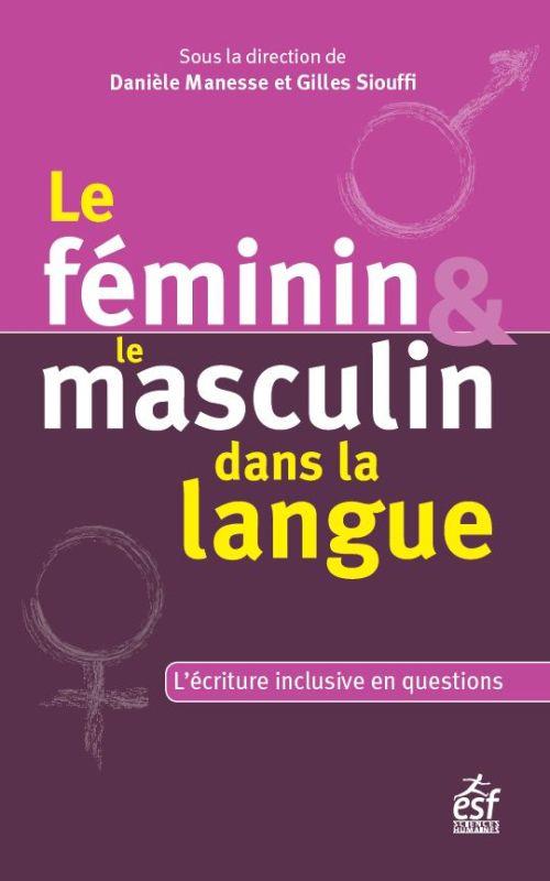 Le féminin et le masculin dans la langue. Questionner l'écriture inclusive