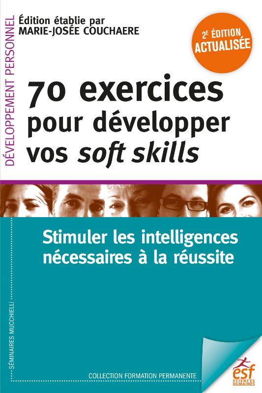 70 exercices pour développer ses soft skills. Stimuler les intelligences, 2e édition
