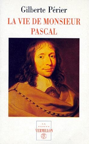 La vie de monsieur Pascal. suivi de La vie de Jacqueline Pascal