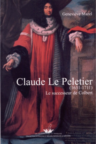 Claude Le Peletier (1631-1711). Le successeur de Colbert