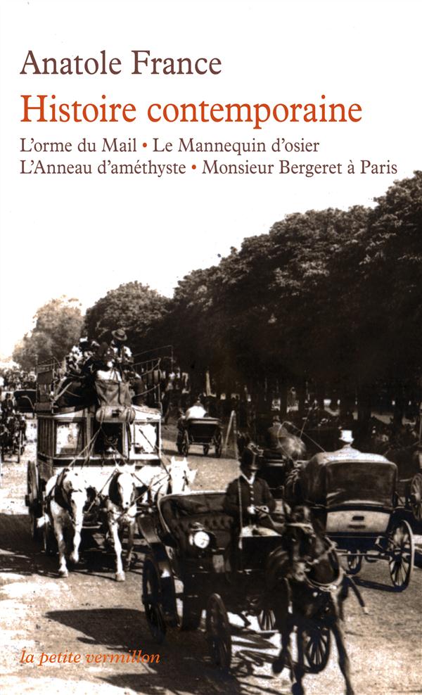 Histoire contemporaine. L'Orme du Mail, le Mannequin d'osier, L'Anneau d'améthyste, Monsieur Bergere