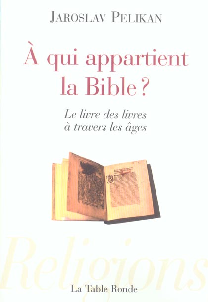 A qui appartient la Bible ? Le livre des livres à travers les âges