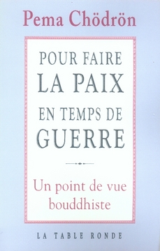 Pour faire la paix en temps de guerre. Un point de vue bouddhiste