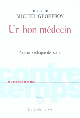 Un bon médecin. Pour une éthique des soins