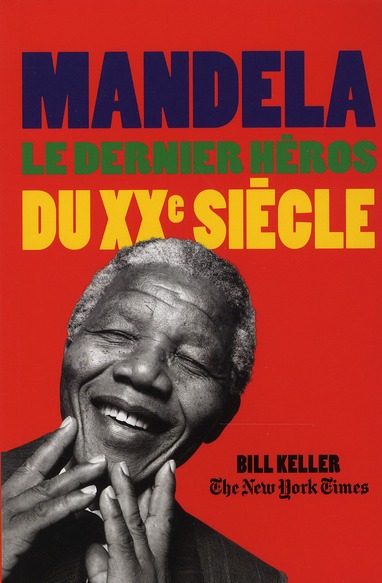 Mandela. Le Dernier Héros du XXe siècle
