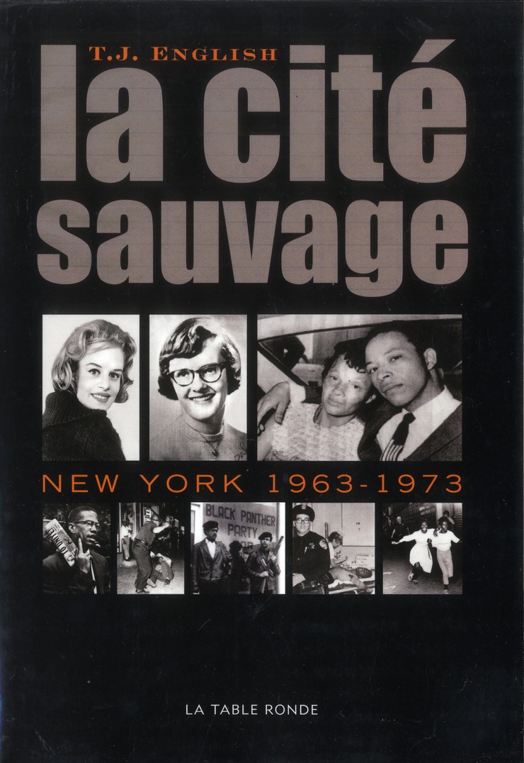 La cité sauvage. New York 1963-1973