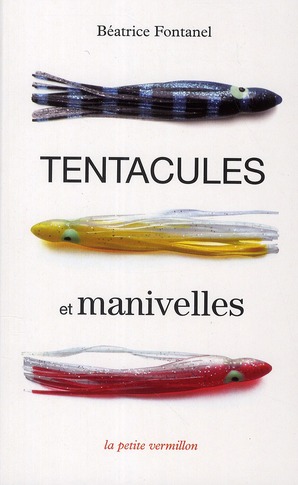 Tentacules et manivelles