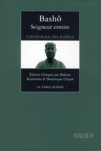 Seigneur ermite. L'intégrale des haïkus, édition bilingue français-japonais
