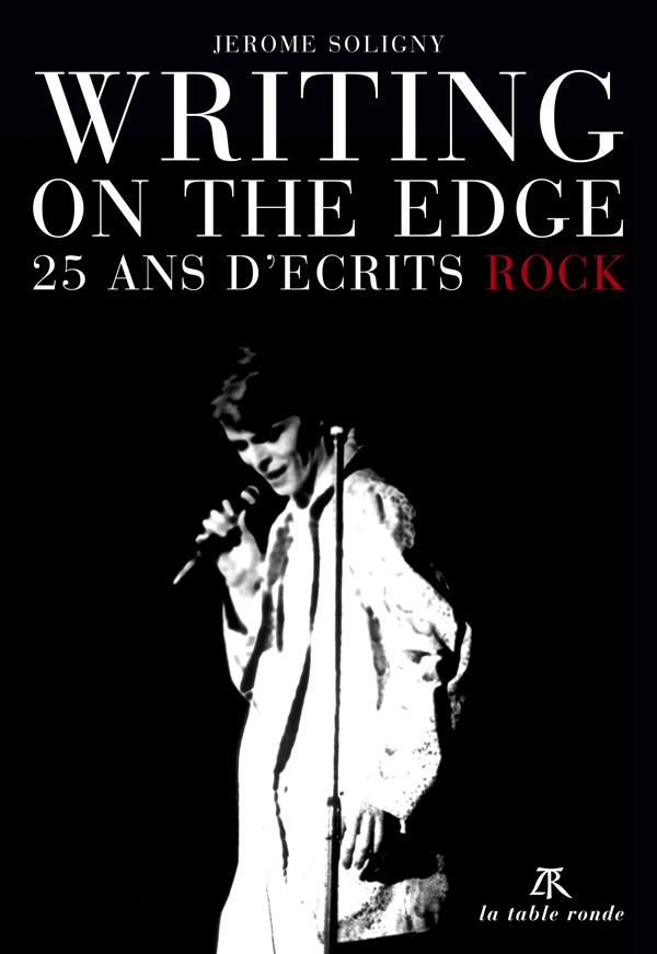 Writing on the Edge. 25 ans d'écrits rock