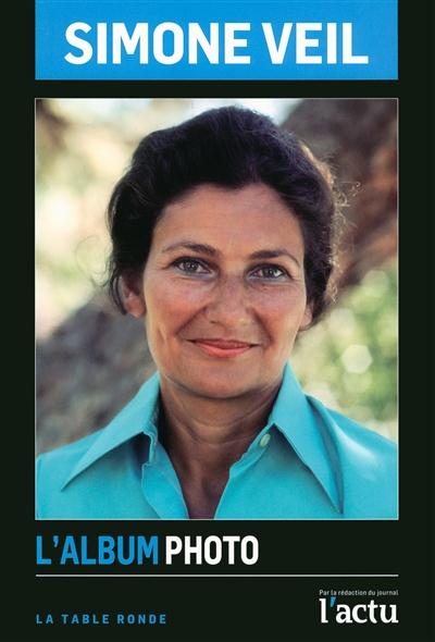 Simone Veil. L'album photo