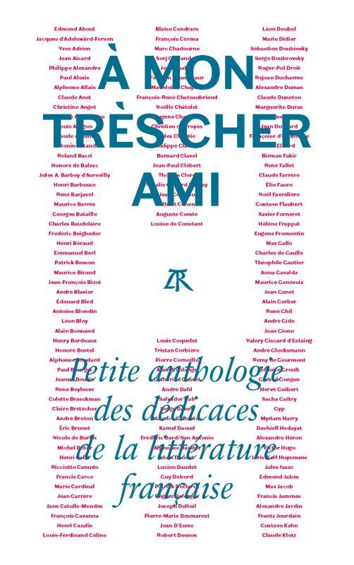 A mon très cher ami. Petite anthologie des dédicaces de la littérature française