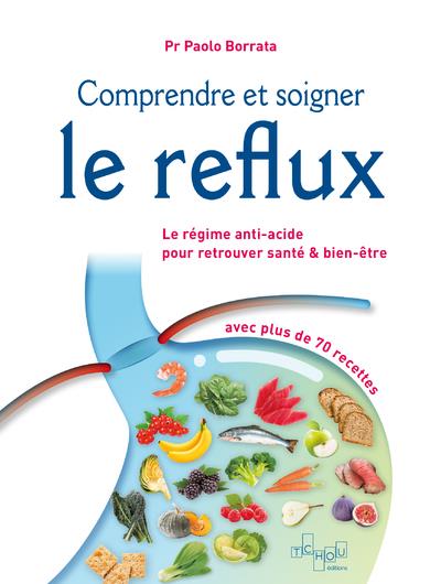 Comprendre et soigner l'acidité gastrique. Le régime anti-acide pour retrouver santé & bien-être