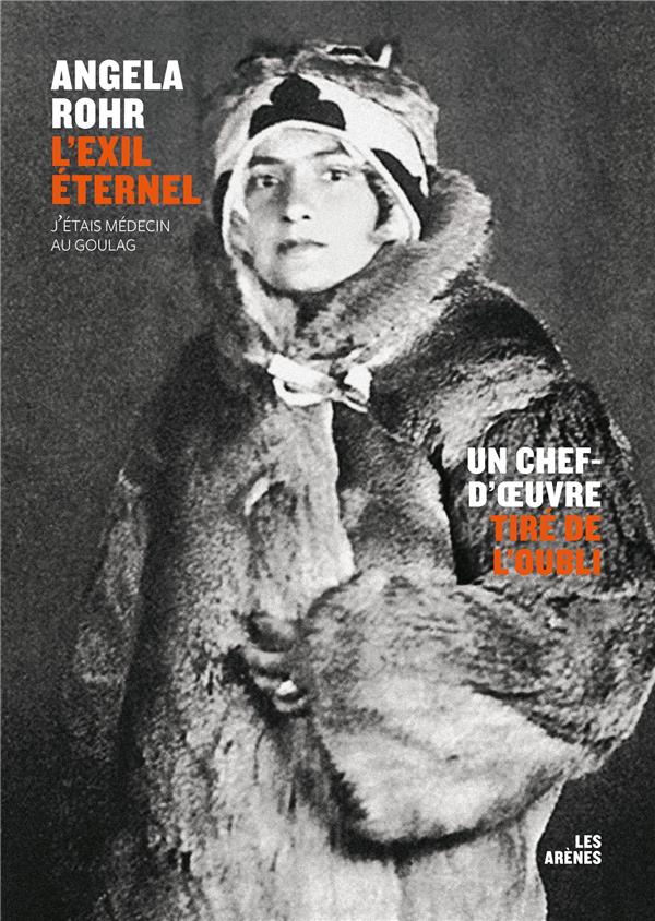 L'exil éternel. Une traversée du Goulag