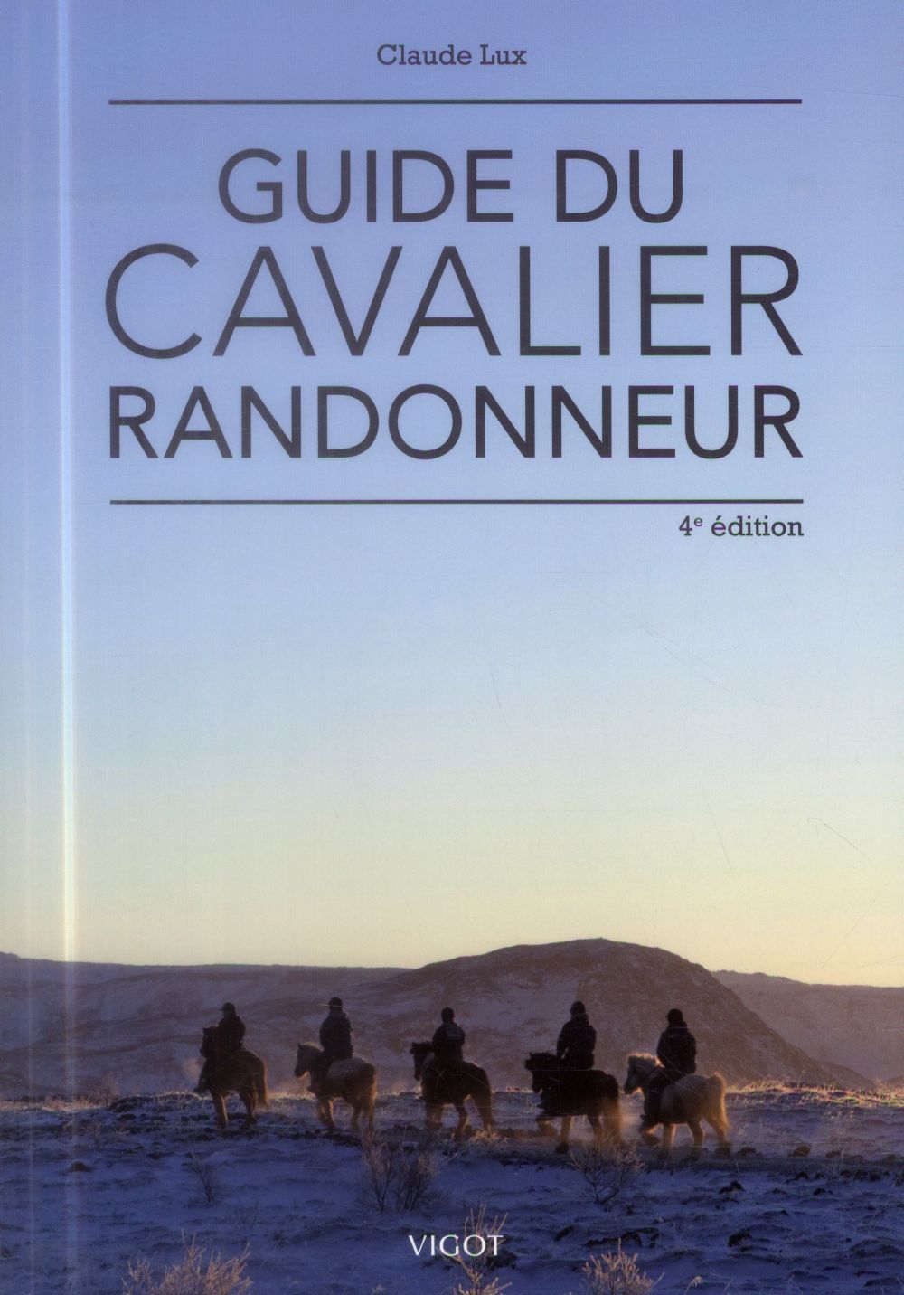 Guide du cavalier randonneur. 4e édition