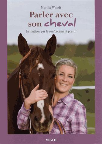 Parler avec son cheval. Le motiver par le renforcement positif
