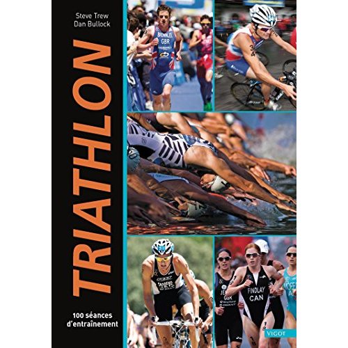 Triathlon. 100 séances d'entraînement