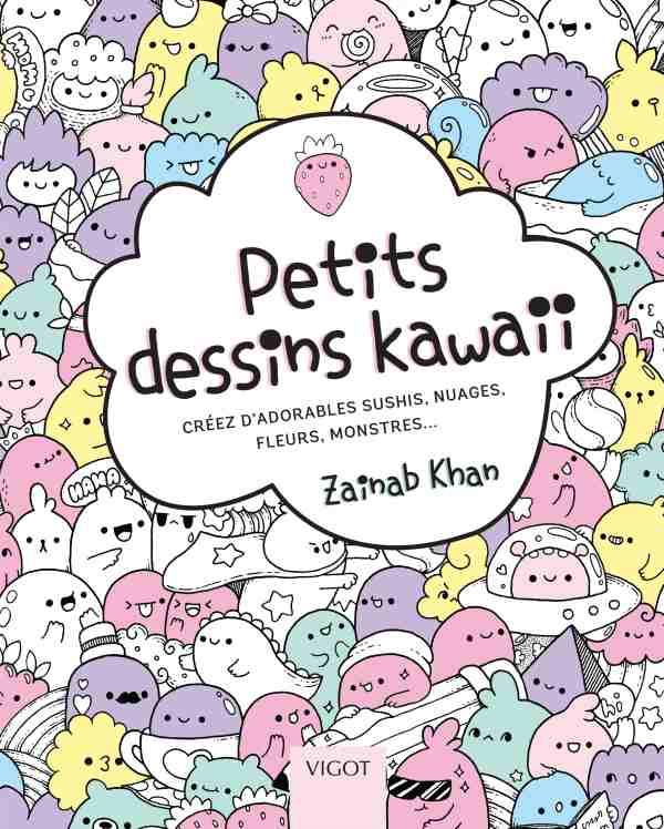 Petits dessins kawaii. Créez d'adorables sushis, nuages, fleurs monstres...