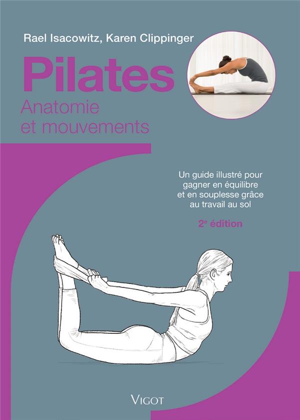 Pilates. Un guide illustré pour gagner en équilibre et en force grâce au travail au sol, 2e édition