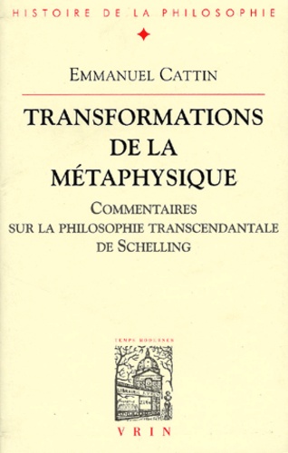 Transformations de la métaphysique. / Commentaires sur la philosophie transcendantale de Schelling