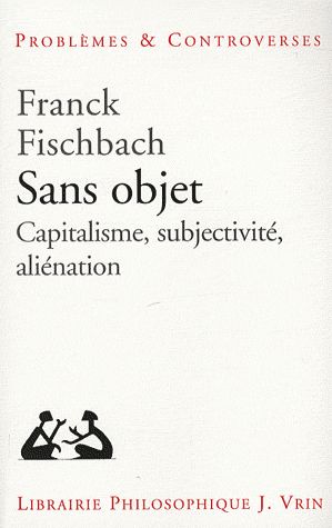 Sans objet / Capitalisme, subjectivité, aliénation