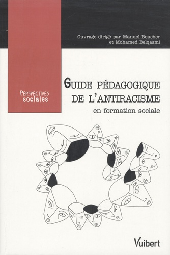 Guide pédagogique de l'antiracisme en formation sociale. Former les travailleurs sociaux face aux ra
