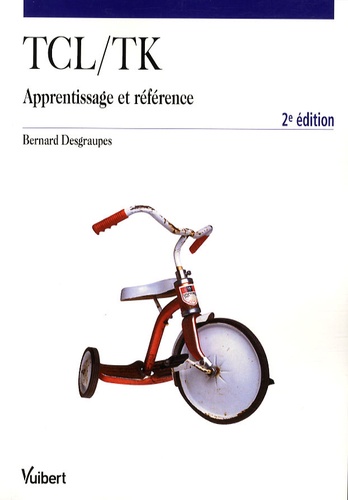 Tcl/Tk. Apprentissage et référence, 2e édition