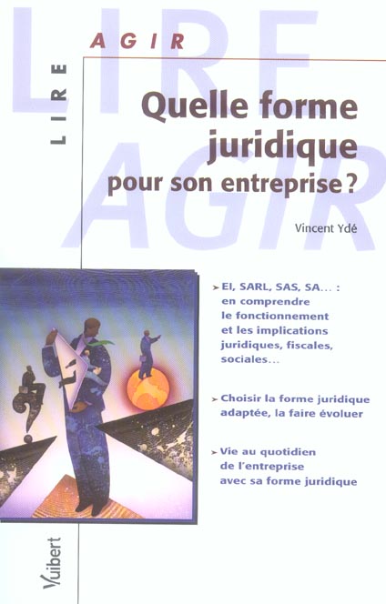 Quelle forme juridique pour son entreprise ?