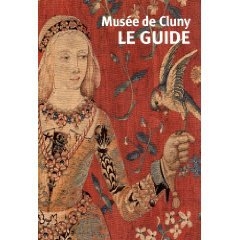 Musée de Cluny - Musée national du Moyen Age. Le guide