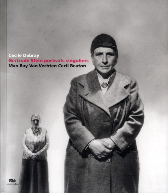 Gertrude Stein : portraits singuliers. Man Ray, Van Vechten, Cecil Beaton, Edition bilingue français
