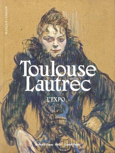 Toulouse-Lautrec. L'expo. Résolument moderne, Edition bilingue français-anglais