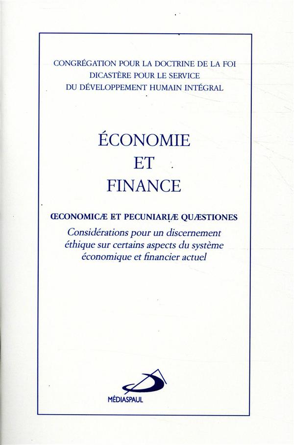 Economie et finance - Oeconomicae et pecuniariae quaestiones. Considérations pour un discernement ét