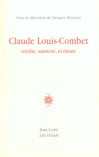Claude Louis-Combet. Mythe, sainteté, écriture