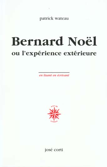 Bernard Noël ou l'expérience extérieure