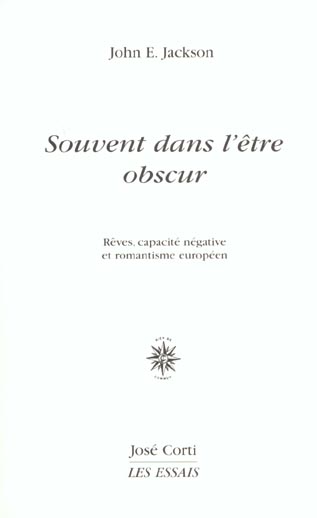 Souvent dans l'être obscur. Rêves, capacité négative et romantisme européeen