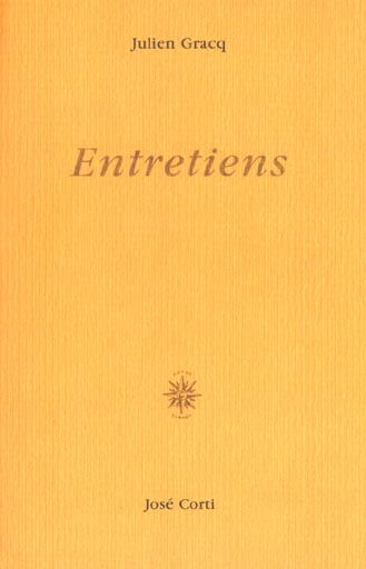 Entretiens. avec Jean-Louis de Rambures, Jean-Louis Tissier, Jean Roudaut, Jean Carrière, Jean-Paul