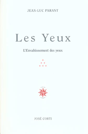 Les yeux. L'Envahissement des yeux