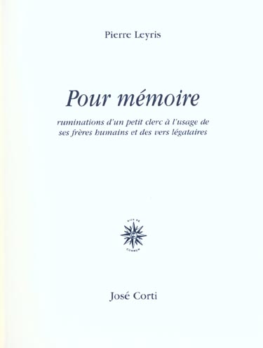 Pour mémoire. Ruminations d'un petit clerc à l'usage de ses frères humains et des vers légataires