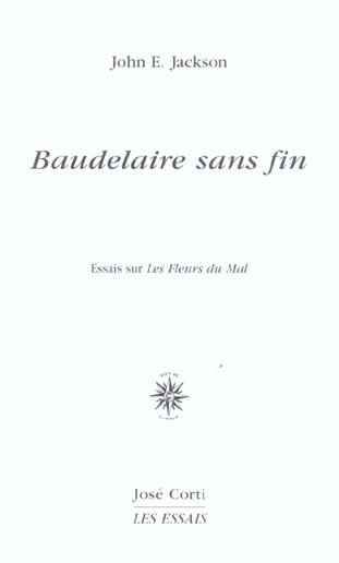 Baudelaire sans fin. Essai sur Les Fleurs du Mal
