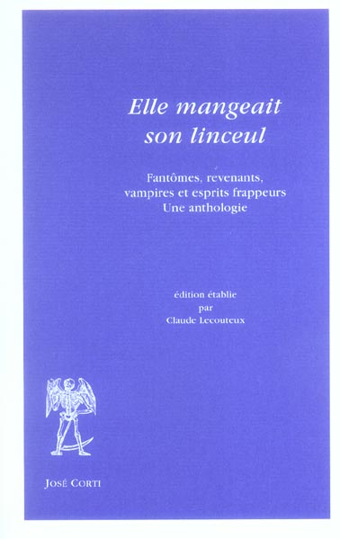 Elle mangeait son linceul. Fantômes, revenants, vampires et esprits frappeurs Une anthologie