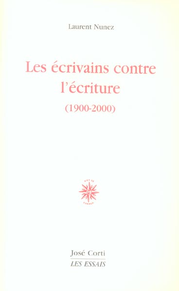 Les écrivains contre l'écriture (1900-2000)
